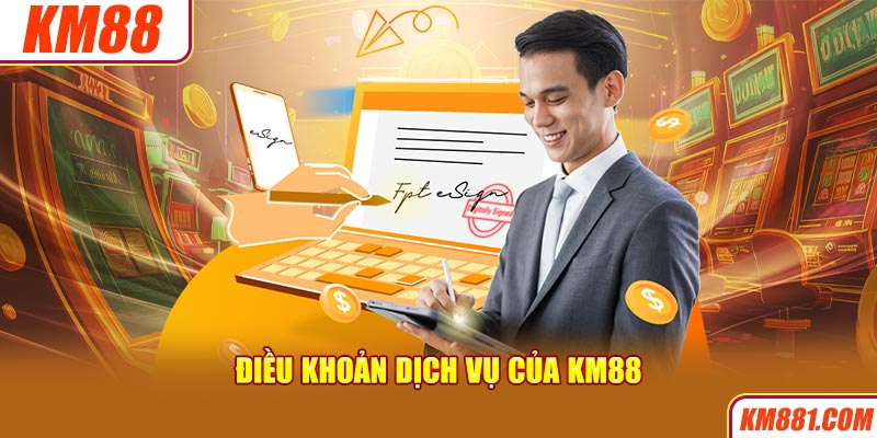 Điều khoản dịch vụ của KM88