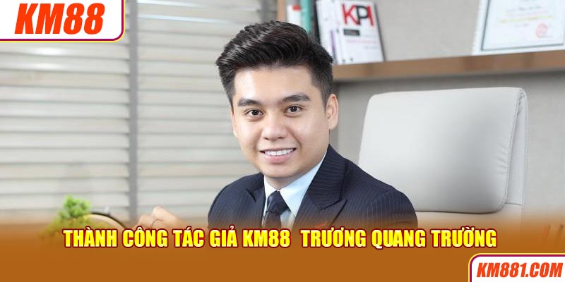 Thành công tác giả KM88  Trương Quang Trường 