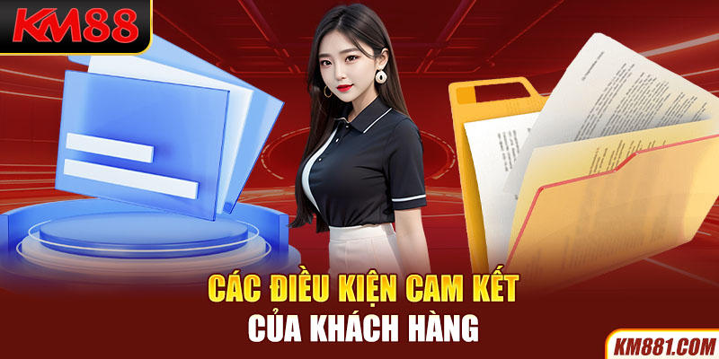 Các điều kiện cam kết của khách hàng