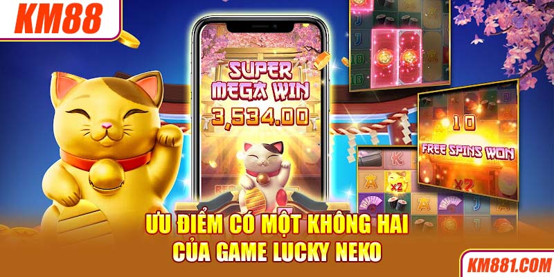 Ưu điểm có một không hai của game Lucky Neko