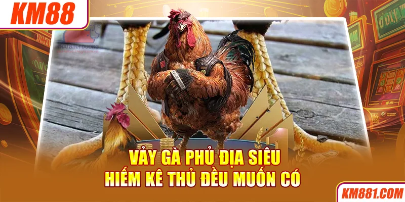 Vảy gà phủ địa siêu hiếm kê thủ đều muốn có 